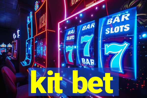 kit bet